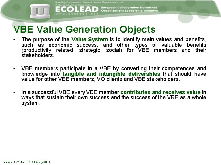 VBE Value Generation Objects • The purpose of the Value System is to identify