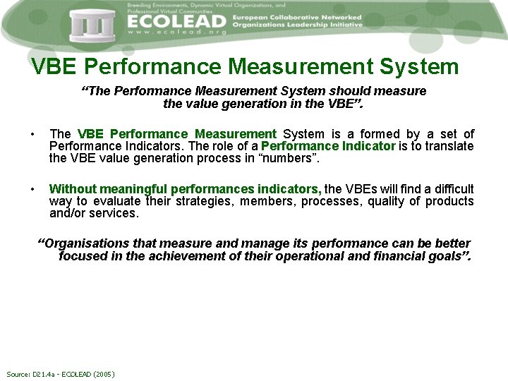 VBE Performance Measurement System “The Performance Measurement System should measure the value generation in