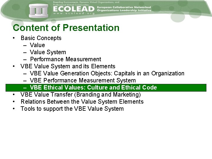 Content of Presentation • Basic Concepts – Value System – Performance Measurement • VBE