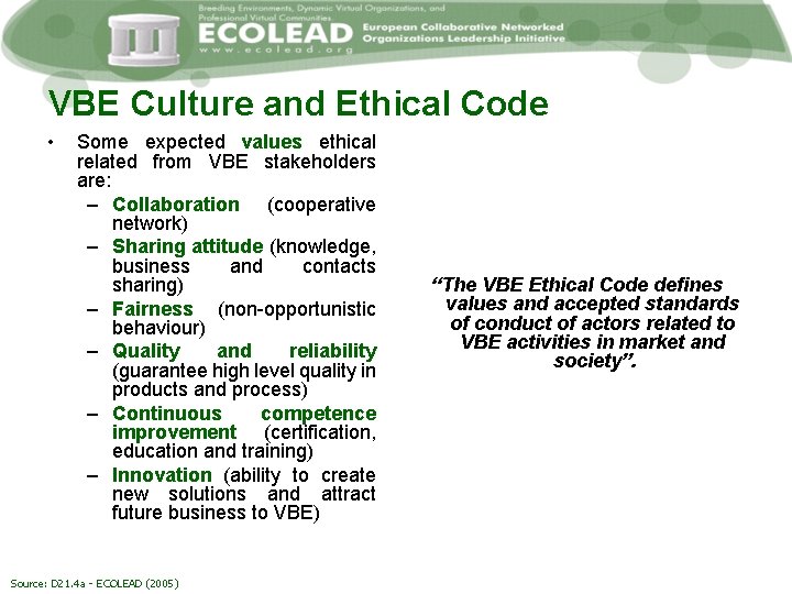 VBE Culture and Ethical Code • Some expected values ethical related from VBE stakeholders