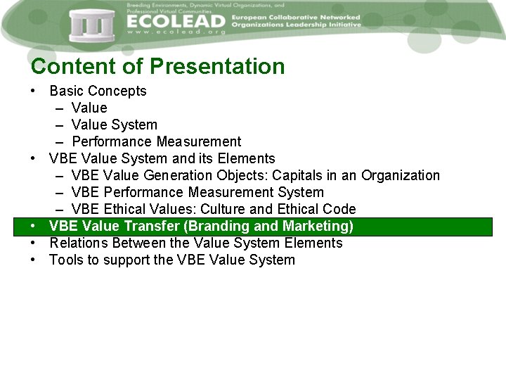 Content of Presentation • Basic Concepts – Value System – Performance Measurement • VBE