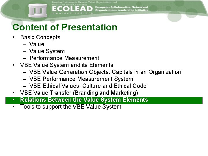 Content of Presentation • Basic Concepts – Value System – Performance Measurement • VBE
