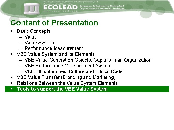 Content of Presentation • Basic Concepts – Value System – Performance Measurement • VBE