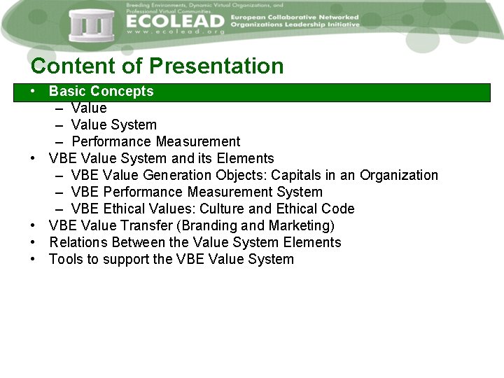 Content of Presentation • Basic Concepts – Value System – Performance Measurement • VBE