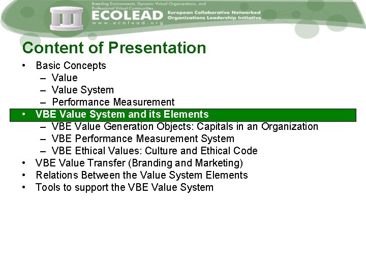 Content of Presentation • Basic Concepts – Value System – Performance Measurement • VBE