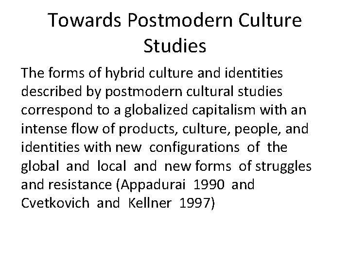 Towards Postmodern Culture Studies The forms of hybrid culture and identities described by postmodern