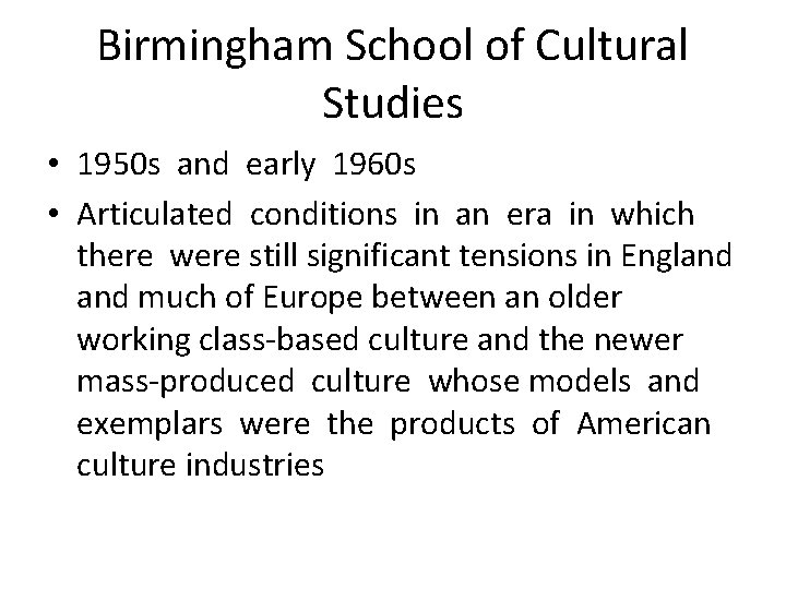 Birmingham School of Cultural Studies • 1950 s and early 1960 s • Articulated