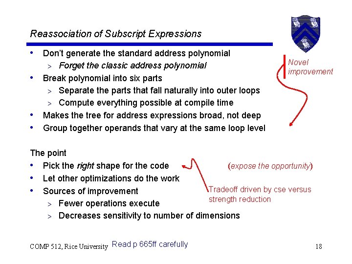 Reassociation of Subscript Expressions • Don’t generate the standard address polynomial Forget the classic