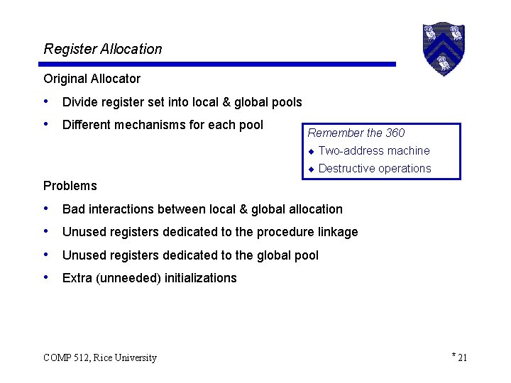 Register Allocation Original Allocator • Divide register set into local & global pools •