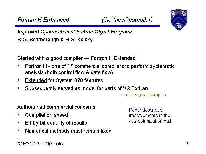 Fortran H Enhanced (the “new” compiler) Improved Optimization of Fortran Object Programs R. G.