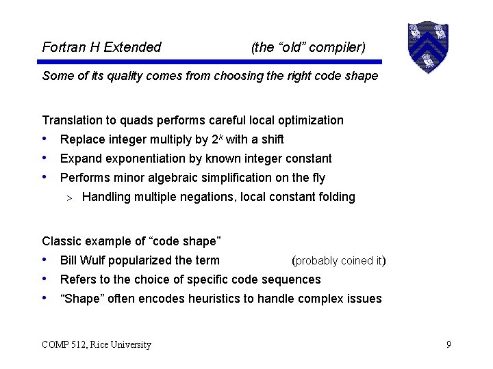 Fortran H Extended (the “old” compiler) Some of its quality comes from choosing the