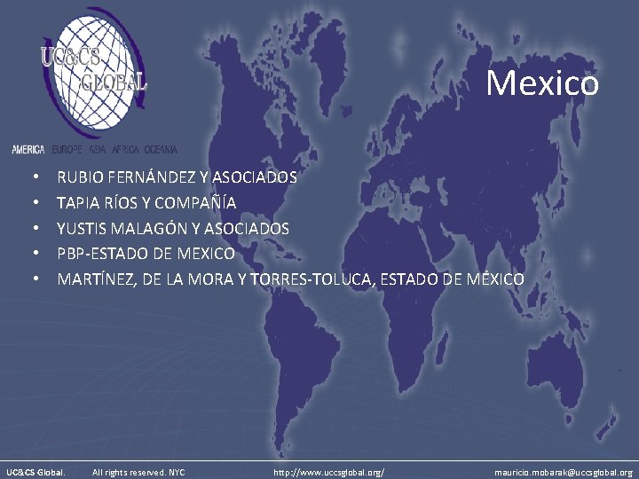 Mexico • • • RUBIO FERNÁNDEZ Y ASOCIADOS TAPIA RÍOS Y COMPAÑÍA YUSTIS MALAGÓN