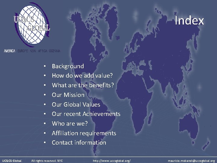 Index • • • UC&CS Global. Background How do we add value? What are