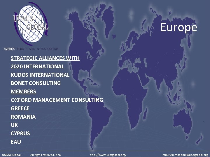 Europe STRATEGIC ALLIANCES WITH 2020 INTERNATIONAL KUDOS INTERNATIONAL BONET CONSULTING MEMBERS OXFORD MANAGEMENT CONSULTING