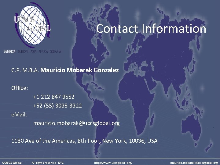 Contact Information C. P. M. B. A. Mauricio Mobarak Gonzalez Office: +1 212 847