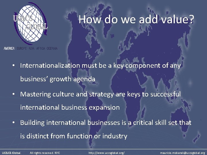 How do we add value? • Internationalization must be a key component of any