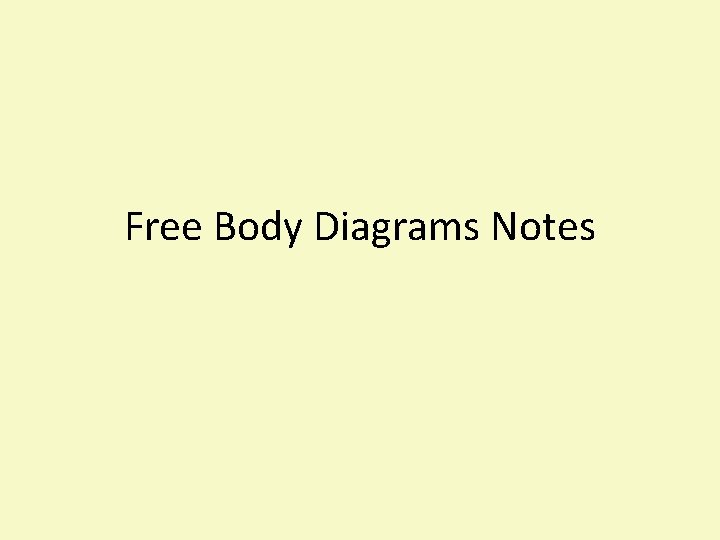 Free Body Diagrams Notes 