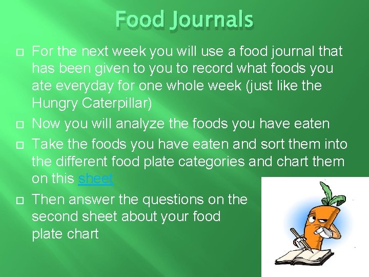 Food Journals For the next week you will use a food journal that has