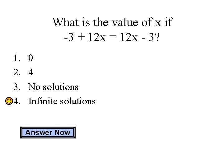 What is the value of x if -3 + 12 x = 12 x