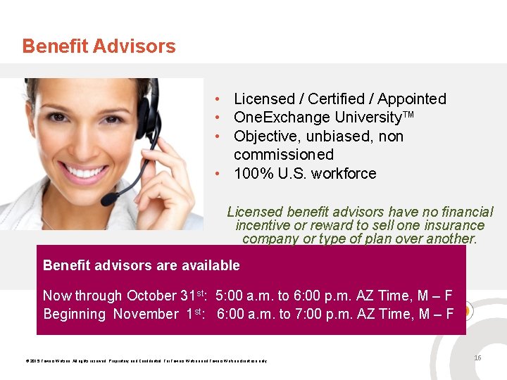 Benefit Advisors • Licensed / Certified / Appointed • One. Exchange University™ • Objective,