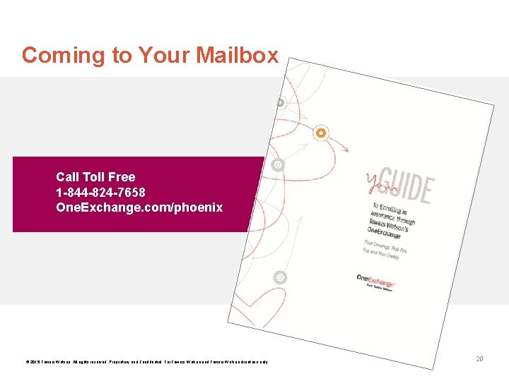 Coming to Your Mailbox Call Toll Free 1 -844 -824 -7658 One. Exchange. com/phoenix