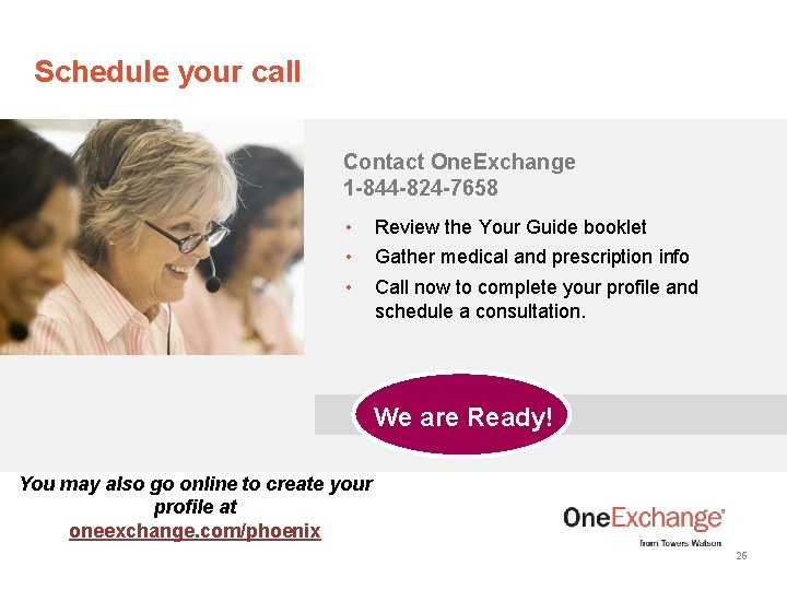 Schedule your call Contact One. Exchange 1 -844 -824 -7658 • • • Review