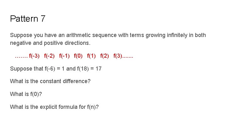 Pattern 7 Suppose you have an arithmetic sequence with terms growing infinitely in both