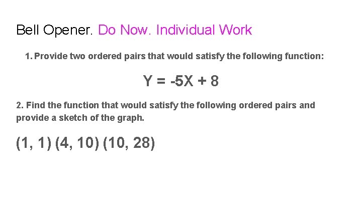 Bell Opener. Do Now. Individual Work 1. Provide two ordered pairs that would satisfy