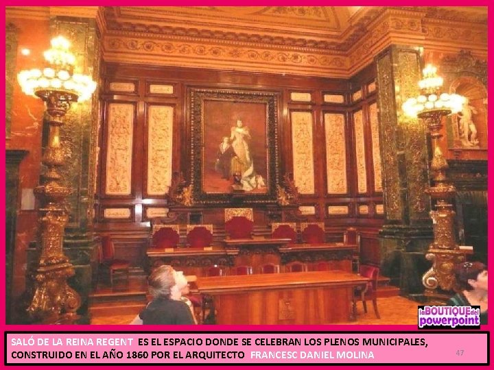 SALÓ DE LA REINA REGENT ES EL ESPACIO DONDE SE CELEBRAN LOS PLENOS MUNICIPALES,