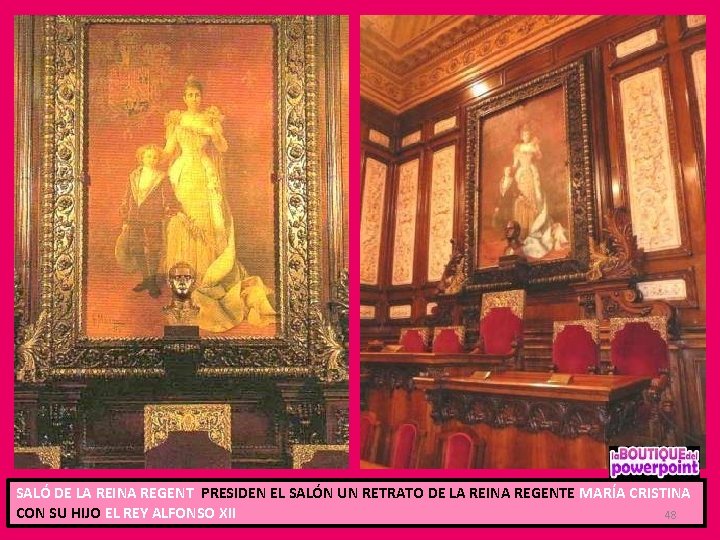 SALÓ DE LA REINA REGENT PRESIDEN EL SALÓN UN RETRATO DE LA REINA REGENTE