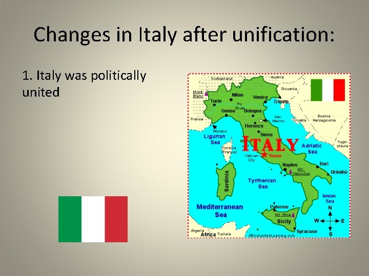 Changes in Italy after unification: 1. Italy was politically united 