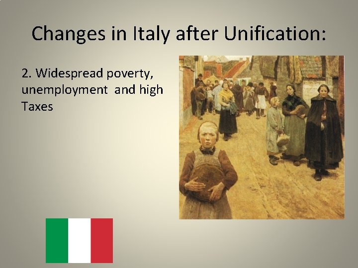 Changes in Italy after Unification: 2. Widespread poverty, unemployment and high Taxes 