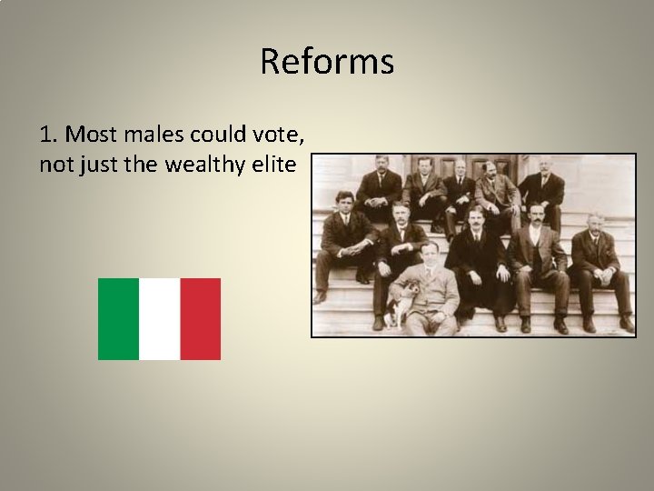 Reforms 1. Most males could vote, not just the wealthy elite 