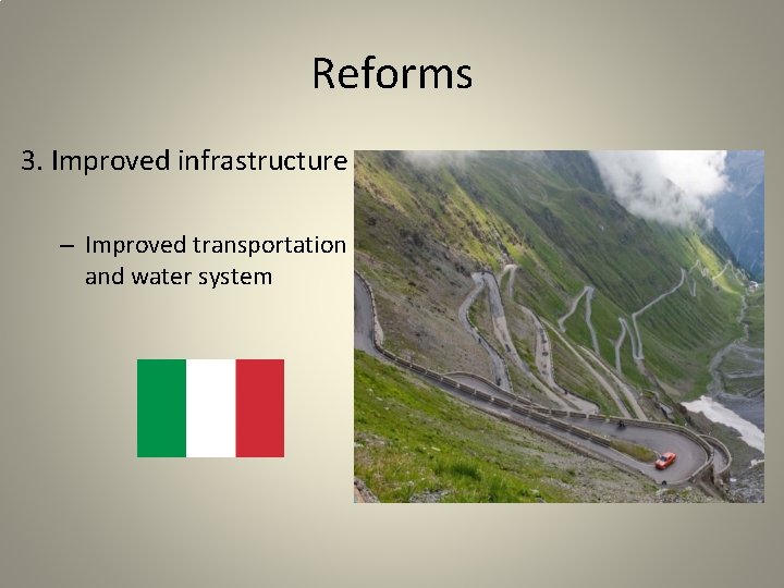 Reforms 3. Improved infrastructure – Improved transportation and water system 