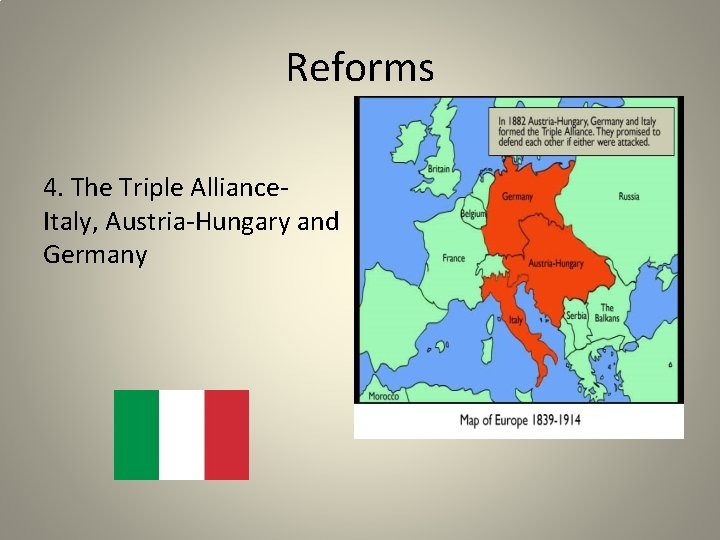 Reforms 4. The Triple Alliance. Italy, Austria-Hungary and Germany 