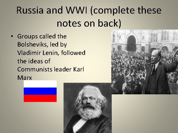 Russia and WWI (complete these notes on back) • Groups called the Bolsheviks, led