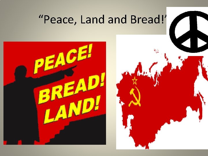 “Peace, Land Bread!” 