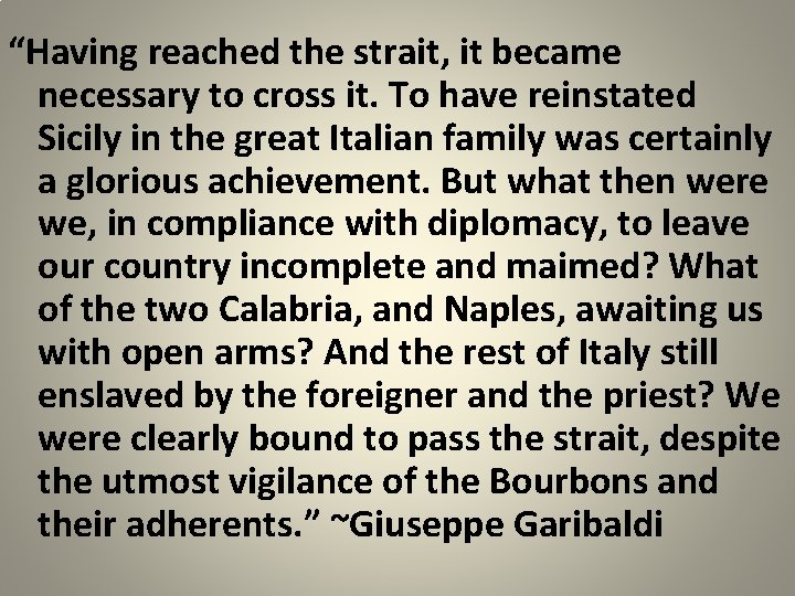 “Having reached the strait, it became necessary to cross it. To have reinstated Sicily