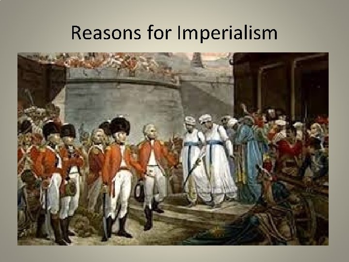 Reasons for Imperialism 