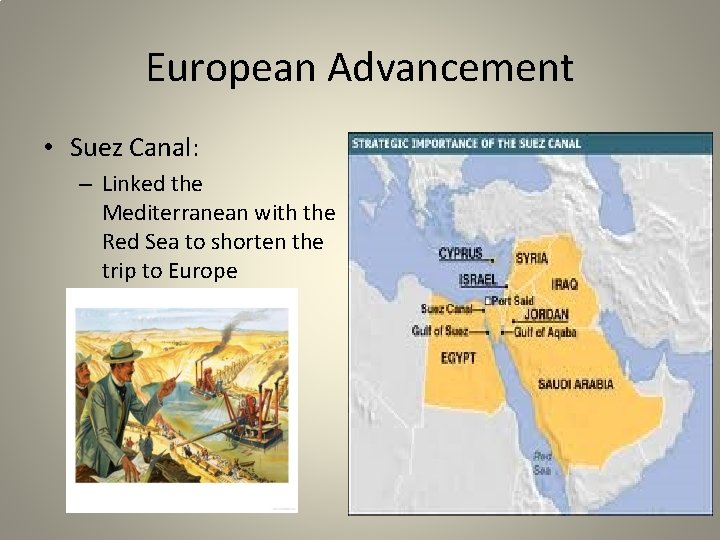 European Advancement • Suez Canal: – Linked the Mediterranean with the Red Sea to