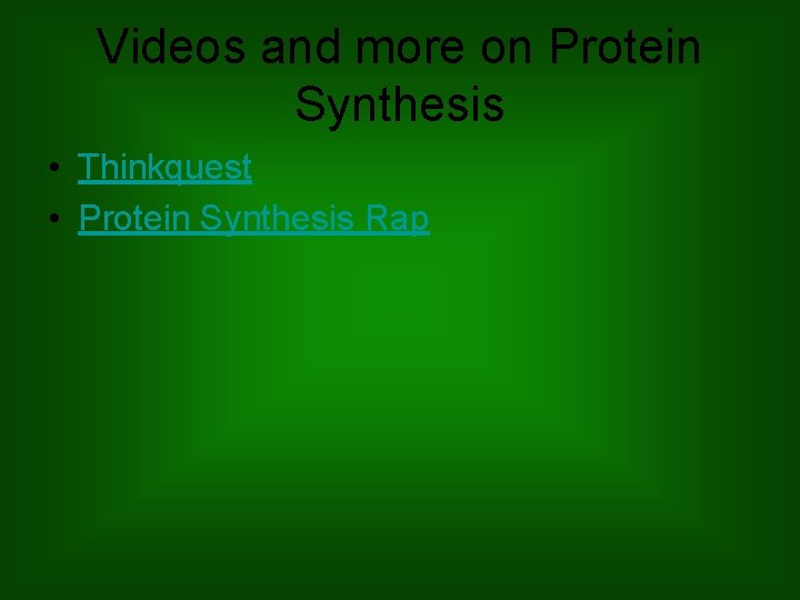 Videos and more on Protein Synthesis • Thinkquest • Protein Synthesis Rap 