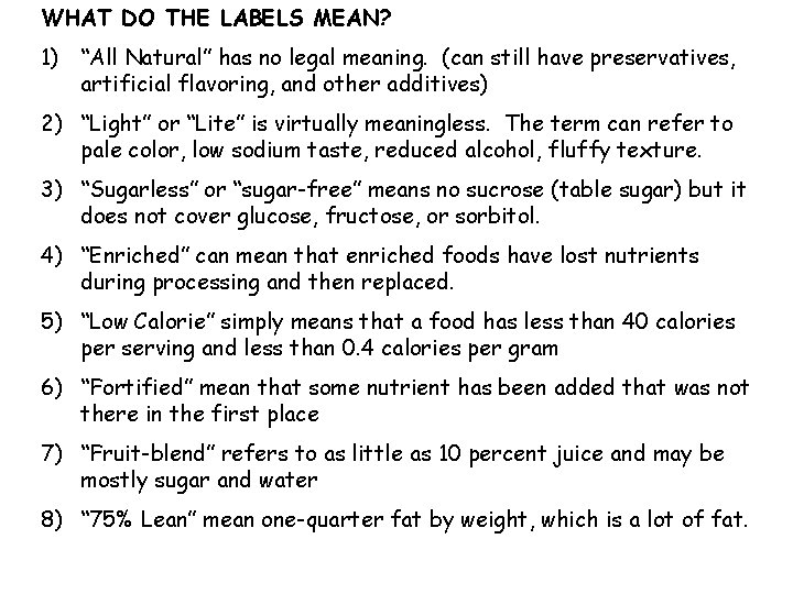 WHAT DO THE LABELS MEAN? 1) “All Natural” has no legal meaning. (can still