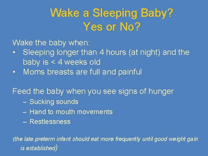 Wake a Sleeping Baby? Yes or No? Wake the baby when: • Sleeping longer