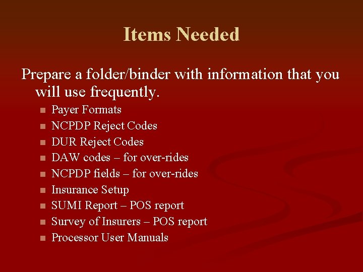 Items Needed Prepare a folder/binder with information that you will use frequently. n n