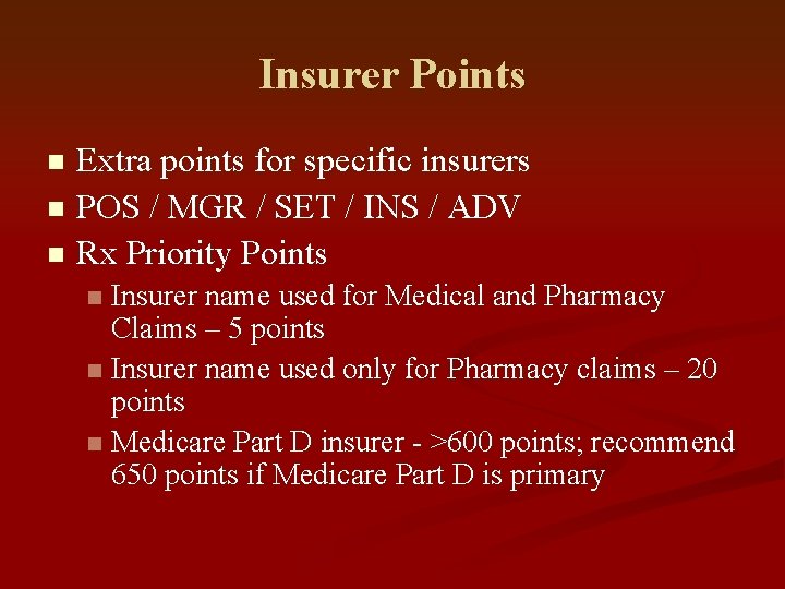 Insurer Points Extra points for specific insurers n POS / MGR / SET /