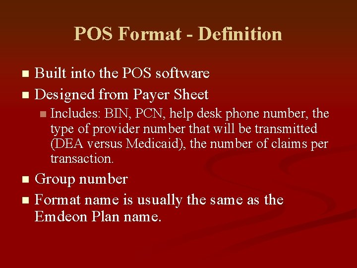 POS Format - Definition Built into the POS software n Designed from Payer Sheet