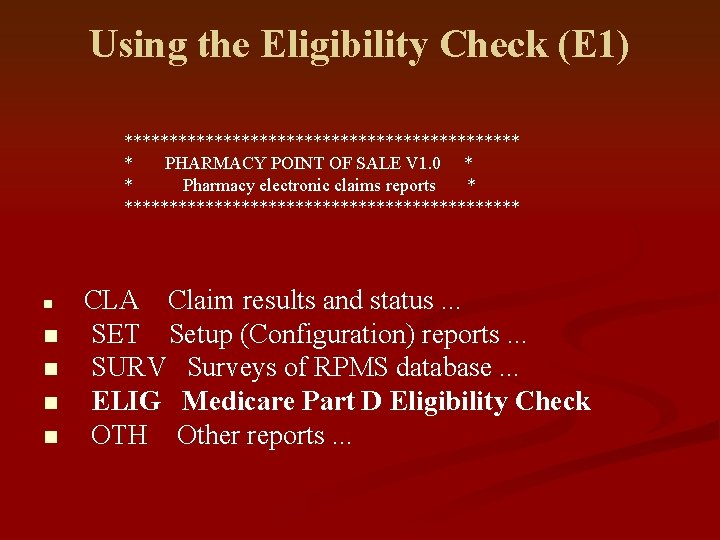 Using the Eligibility Check (E 1) ********************** * PHARMACY POINT OF SALE V 1.