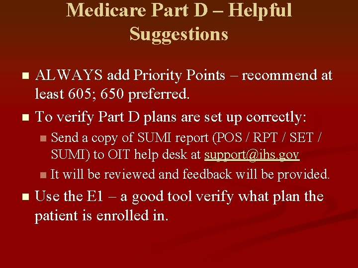 Medicare Part D – Helpful Suggestions ALWAYS add Priority Points – recommend at least