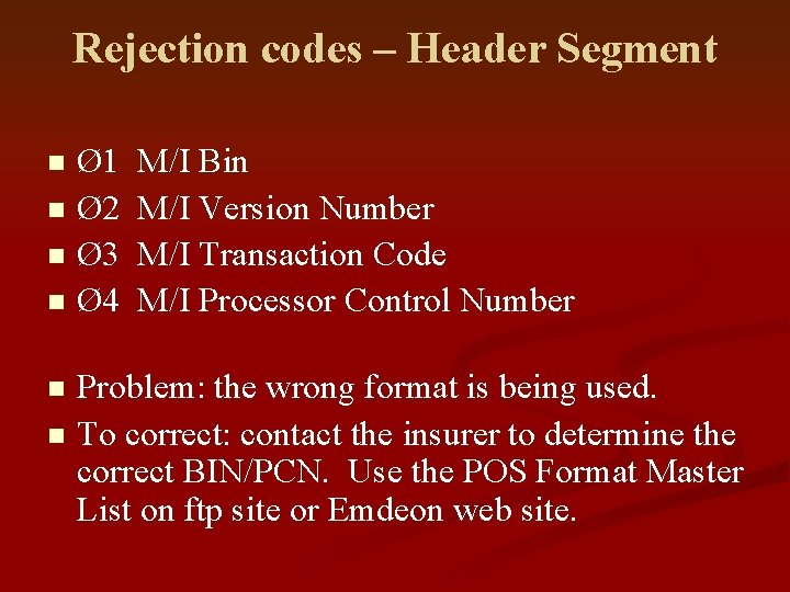 Rejection codes – Header Segment Ø 1 n Ø 2 n Ø 3 n