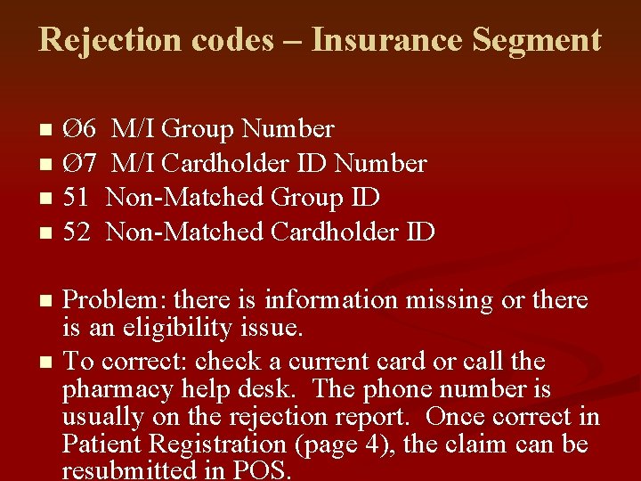Rejection codes – Insurance Segment Ø 6 M/I Group Number n Ø 7 M/I